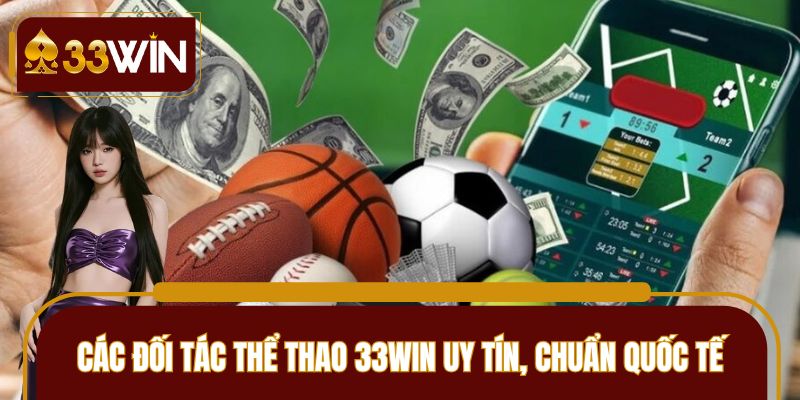 Các đối tác thể thao 33WIN uy tín, chuẩn quốc tế